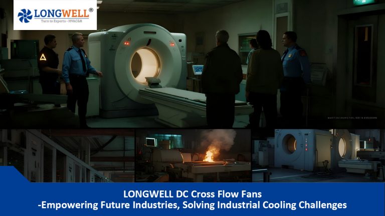 Longwell DC Cross Flow Fan: The Intelligent New Choice for Industrial Cooling