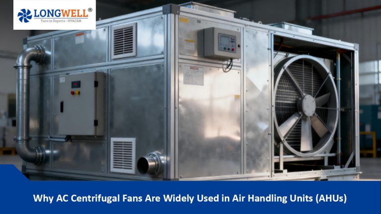Why AC Centrifugal Fans Are Widely Used in Air Handling Units (AHUs)