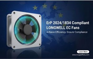 Navigating New EU Regulations: How LONGWELL EC Fans Are the Optimal Solution for ErP 2024/1834 Compliance