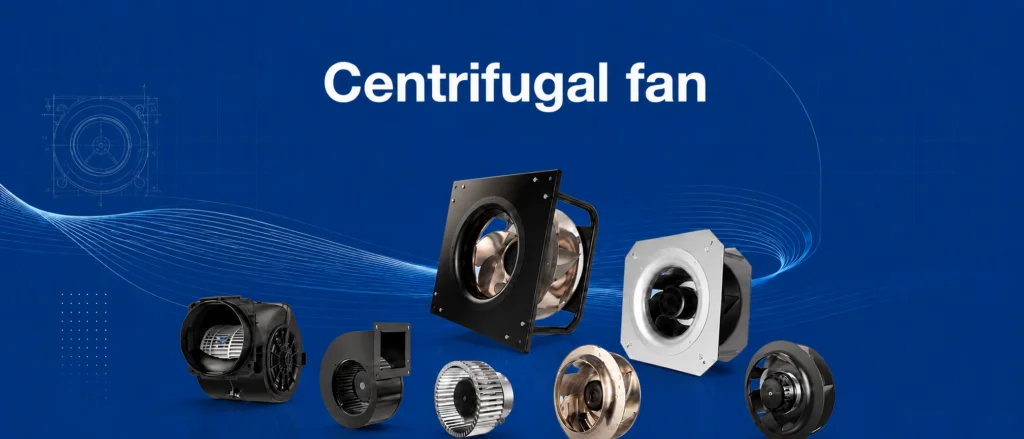 Various centrifugal fan models