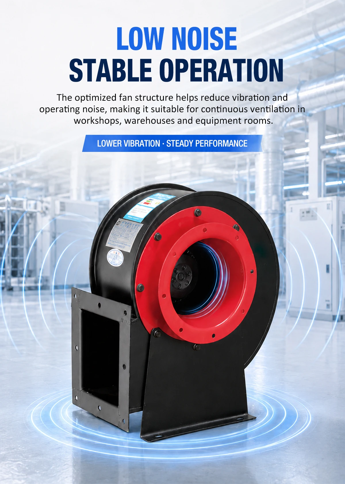 Low noise stable operation of LWERQ centrifugal fan