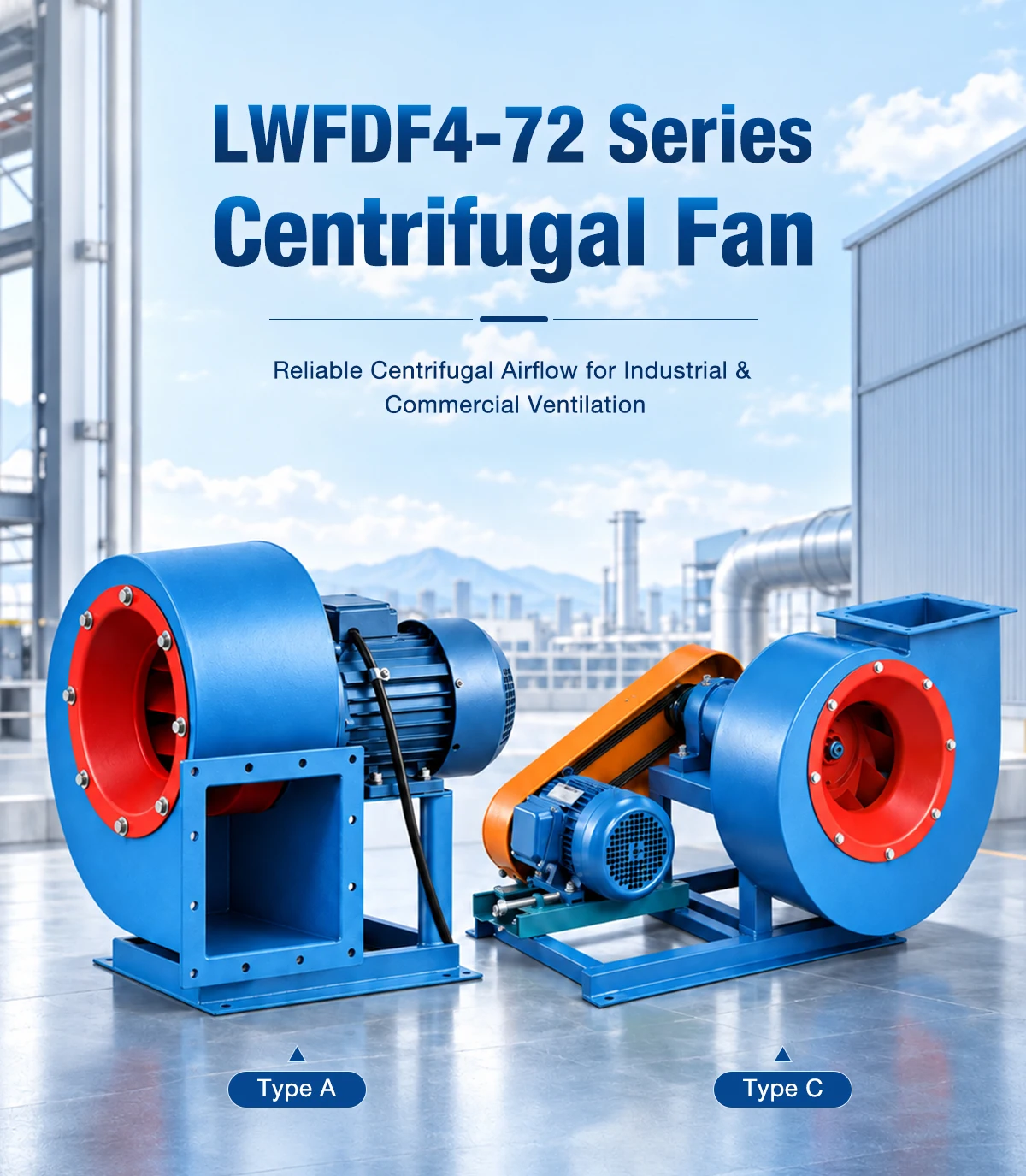 LONGWELL LWFDF4-72 centrifugal fan in Type A direct drive and Type C belt drive versions with blue carbon steel casing