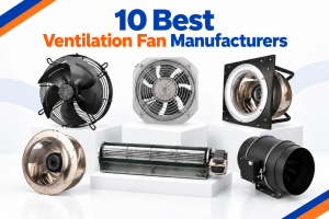 10 Best Ventilation Fan Manufacturers 2026