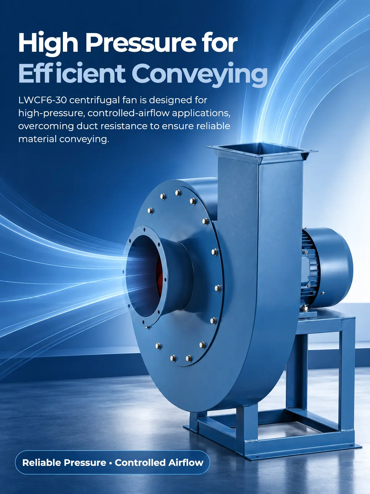 High Pressure for Efficient Conveying - LWCF6-30 Centrifugal Fan