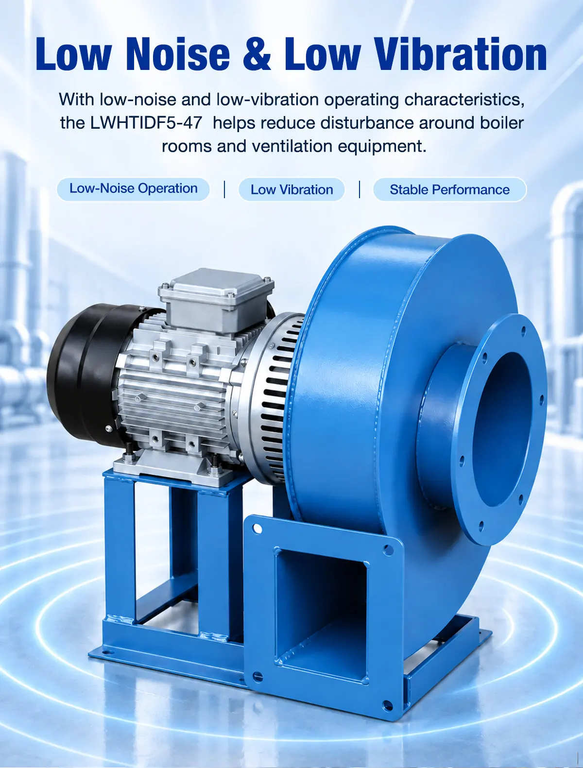 Low Noise and Low Vibration Boiler Draft Fan