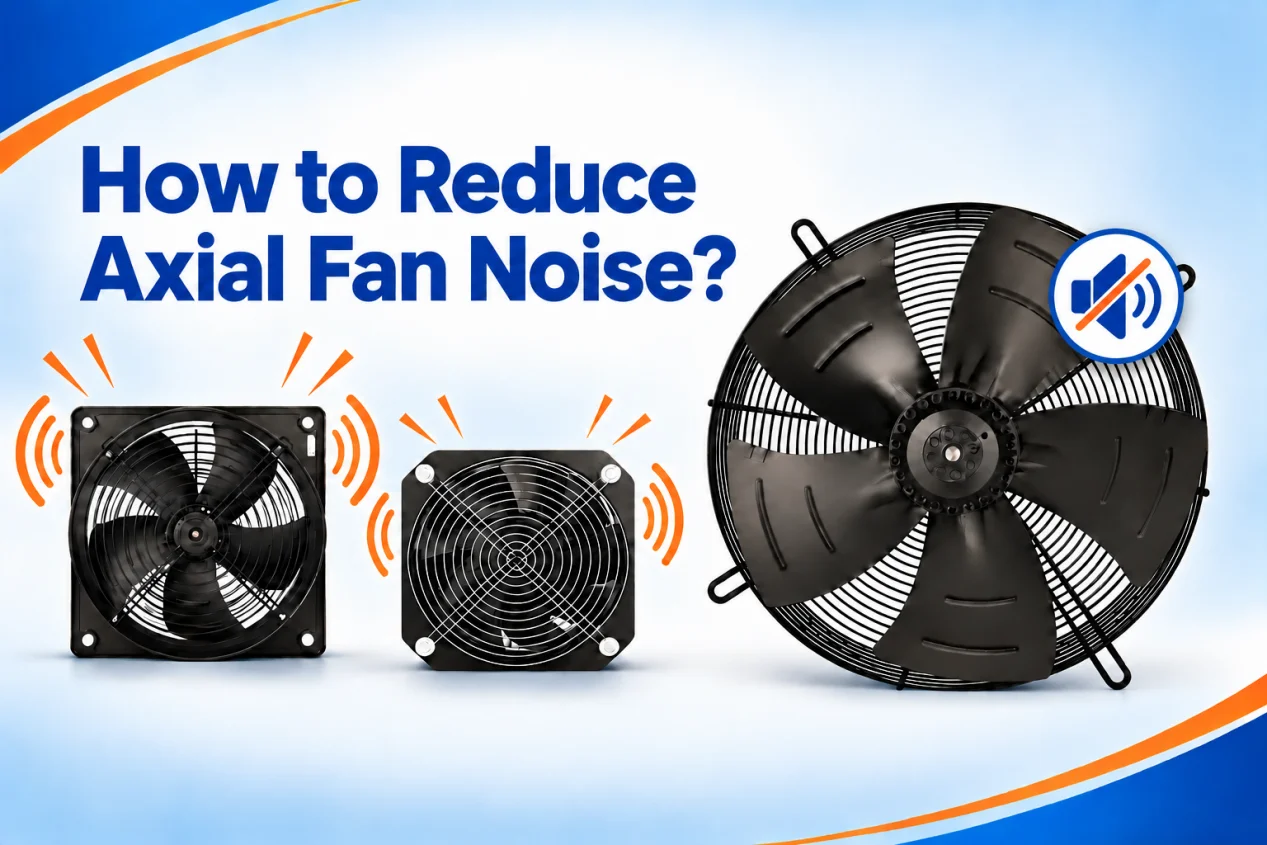 how to reduce axial fan noise