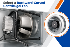 How to Select a Backward-Curved Centrifugal Fan?